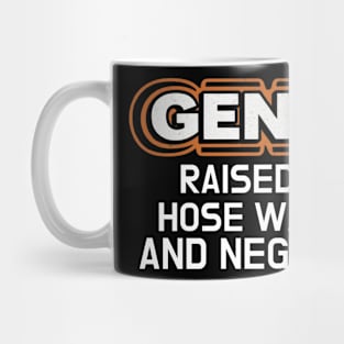 GEN X raised on hose water and neglect Mug